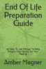 End Of Life Preparation Guide: An Easy To Use Manual To Help Prepare Your Family For Your Passing
