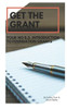 Get the Grant: Your No B.S. Introduction to Foundation Grants