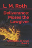 Deliverance: Moses the Lawgiver: Chronicles of Israel Book 1