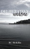 Deliberately Undone