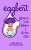 EGGBERT What'll I be When I Grow Up?