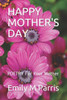 HAPPY MOTHER'S DAY: POETRY For Your Mother