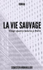 La Vie Sauvage: Vingt-quatre heures à Paris (French Edition)