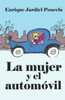 La mujer y el automóvil y otros artículos humorísticos (Los cuentos absurdos de Jardiel Poncela) (Spanish Edition)