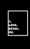 I Love Who I Am Becoming: Because I Am Becoming More Of Myself