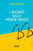 I Segreti della Mente Felice: La strada interiore della felicità (Italian Edition)