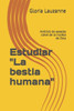 Estudiar "La bestia humana": Análisis de pasajes clave de la novela de Zola (Spanish Edition)