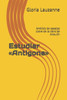 Estudiar «Antigone»: Análisis de pasajes clave de la obra de Anouilh (Spanish Edition)