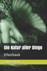 Die Natur aller Dinge: ElfenStaub (German Edition)