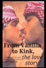 From Vanilla to Kink, the love story!