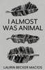 I Almost Was Animal