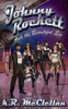 Johnny Rockett and the Beautiful Six: Book One in the Chronicles of Johnny Rockett