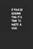If your're reading this it's time to write a book