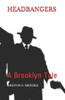 HEADBANGERS: A Brooklyn Tale (Brooklyn Tales)