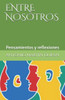 ENTRE NOSOTROS (Pensamientos y reflexiones) (Spanish Edition)
