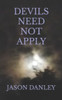 Devils Need Not Apply