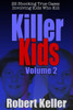 Killer Kids Volume 2: 22 Shocking True Crime Cases of Kids Who Kill