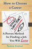 How to Choose a Career: A Proven Method for Finding a Job You Will Love