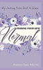 Finding Your New Normal: Growing from Grief to Grace