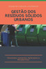 GESTÃO DOS RESÍDUOS SÓLIDOS URBANOS: Panorama, Conceitos, Aplicações e Perspectivas (Portuguese Edition)