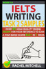Ielts Writing Task 2 Samples: Over 45 High Quality Model Essays for Your Reference to Gain a High Band Score 8.0+ In 1 Week (Book 14)