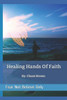 Healing Hands Of Faith: "Fear Not Believe Only" (Believing on the name)