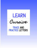 Learn Cursive: Trace and Practice Letters