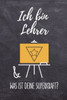 ICH BIN LEHRER & WAS IST DEINE SUPERKRAFT?: A5 KARIERT Geschenkidee für Lehrer Erzieher | Abschiedsgeschenk Grundschule | Klassengeschenk | Dankeschön ... | Buch zur Einschulung (German Edition)