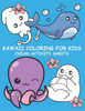 Kawaii Coloring for Kids Ocean Activity Sheets: Sea Creatures Coloring Book