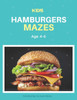Kids Hamburger Mazes Age 4-6: A Maze Activity Book for Kids, Cool Egg Mazes For Kids Ages 4-6