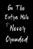 Go The Extra Mile It's Never Crowded: Feel Good Reflection Quote for Work | Employee Co-Worker Appreciation Present Idea | Office Holiday Party Gift Exchange