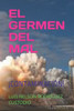 EL GERMEN DEL MAL: ¡CONTAMINACIÓN! (Spanish Edition)