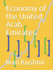 Economy of the United Arab Emirates (Economy in Countries)