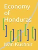 Economy of Honduras (Economy in Countries)