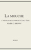 La Mouche - L'inexplicable complicité de l'être (French Edition)