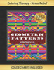 GEOMETRIC PATTERNS COLORING BOOK: Art Therapy for Adults | Stress Relieving Animal Design | Color Charts Included (up to 300 colors) | Reduce anxiety | Bonus Maze | Creative Birthday/Christmas Gift.