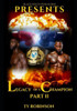 Legacy of a Champion: Part II