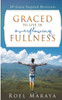 Graced to Live in Overflowing Fullness: A 30-grace Inspired Devotional Book