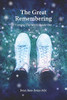 The Great Remembering: Turning the World Inside Out