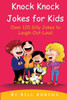 Knock Knock Jokes For Kids: Over 120 Silly Jokes to Laugh-Out-Loud