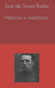 José de Sousa Rodas, Histórias e Memórias (Portuguese Edition)