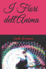 I Fiori dell'Anima (Italian Edition)