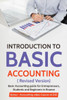 Introduction to Basic Accounting ( Revised version): Basic Accounting Guide for entrepreneurs, students and beginners in Finance