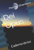 Dei Opus: Caderno da luz (Portuguese Edition)