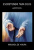 ESCREVENDO PARA DEUS: VOLUME 1 (ACRÓSTICOS) (Portuguese Edition)