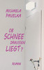 Ob Schnee draußen liegt? (German Edition)