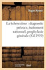 La tuberculose: diagnostic précoce, traitement rationnel, prophylaxie générale (Sciences) (French Edition)