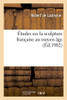 Études sur la sculpture française au moyen âge (French Edition)