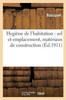 Hygiène de l'habitation: sol et emplacement, matériaux de construction (Savoirs Et Traditions) (French Edition)