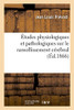Études physiologiques et pathologiques sur le ramollissement cérébral (French Edition)